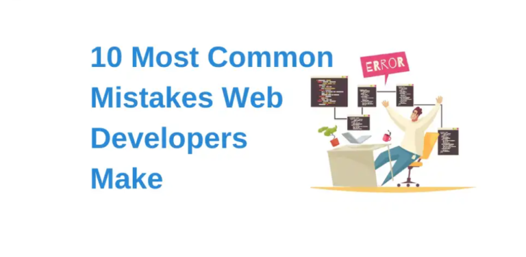 10 Common Mistakes Developers Make and How to Avoid Them