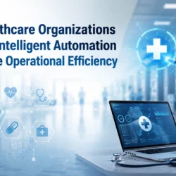 How Does Intelligent Automation Improve Healthcare