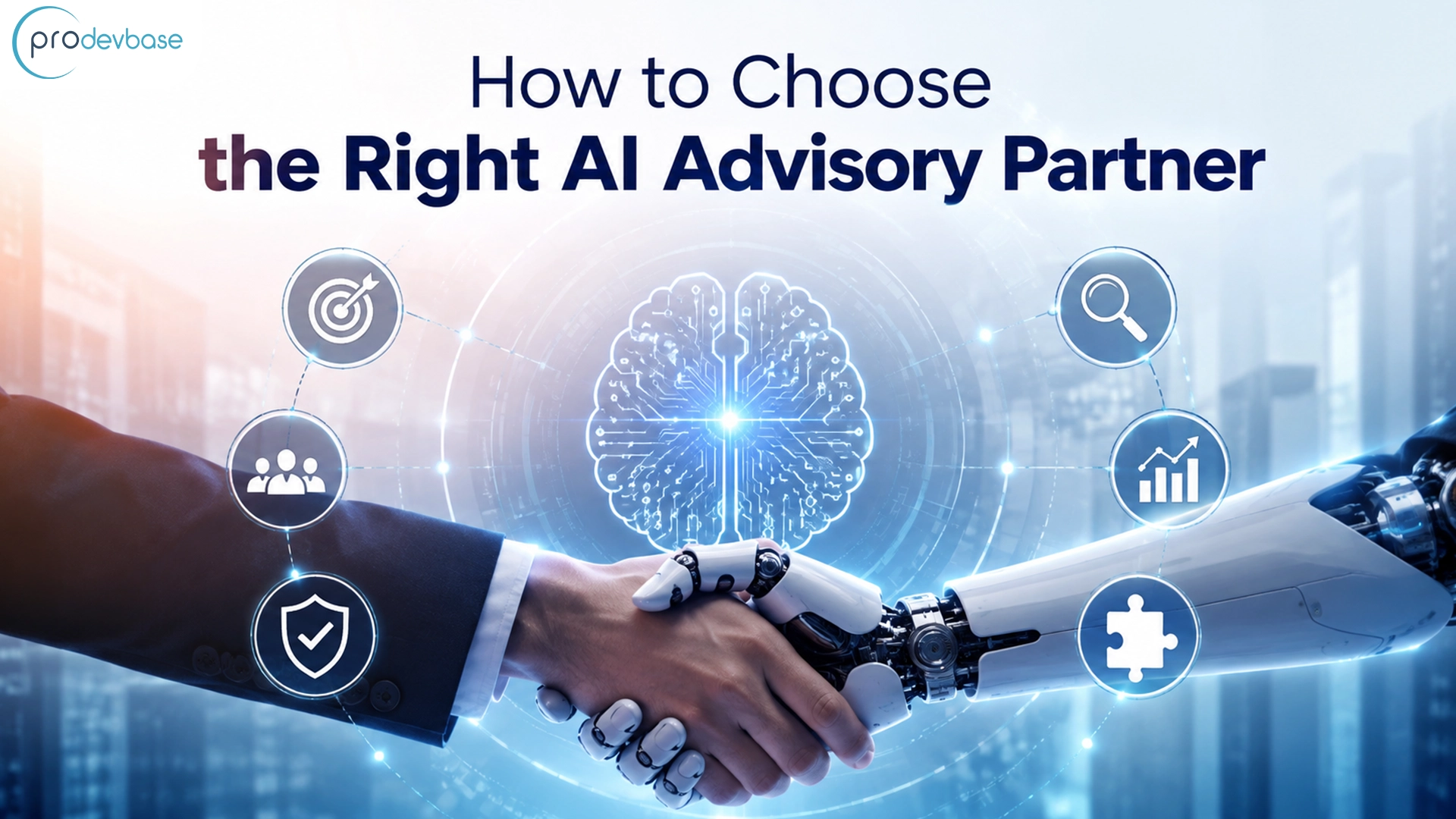 How to Choose the Right AI Advisory Partner How to Choose the Right AI Advisory Partner
